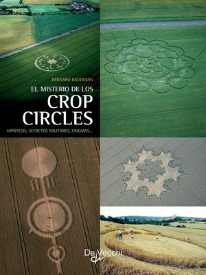 cover image of El misterio de los crop circles. Hipótesis, secretos militares, enigmas...